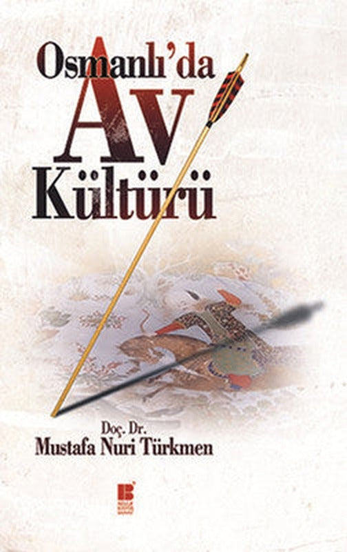 Osmanlı'da Av Kültürü | Bilge Kültür Sanat