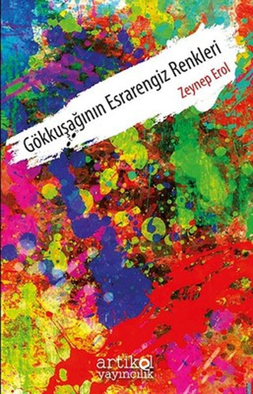 Gökkuşağının Esrarengiz Renkleri | Artikel Yayıncılık
