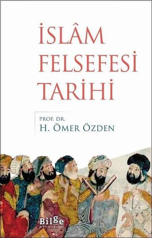 İslam Felsefesi Tarihi | Bilge Kültür Sanat (İnce Kapak)
