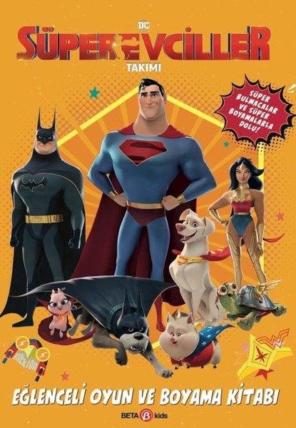 DC Süper Evciller Takımı - Eğlenceli Oyun ve Boyama Kitabı | Beta Kids (İnce Kapak) - Resim 1
