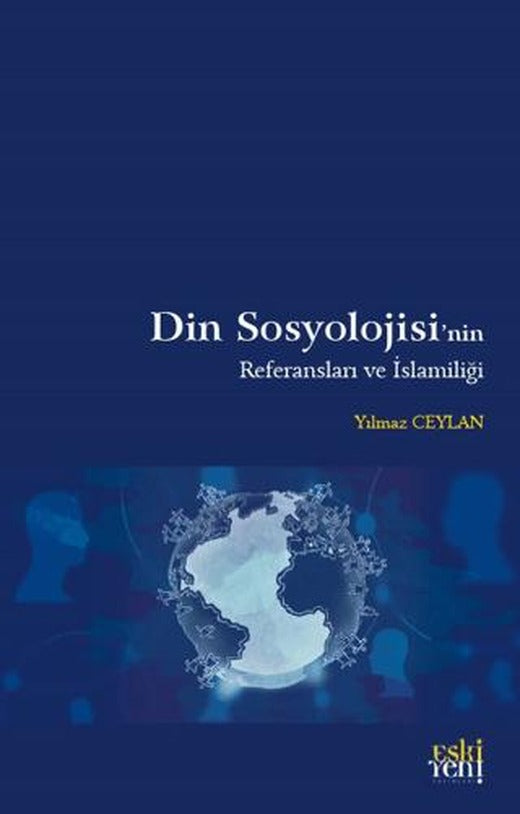 Din Sosyolojisi'nin Referansları ve İslamiliği | Eski Yeni Yayınları (Ciltsiz)