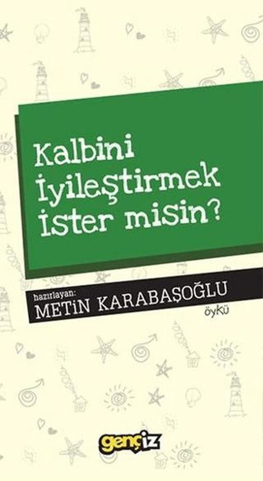 Kalbini İyileştirmek İster misin? | İz Yayıncılık (Ciltsiz)