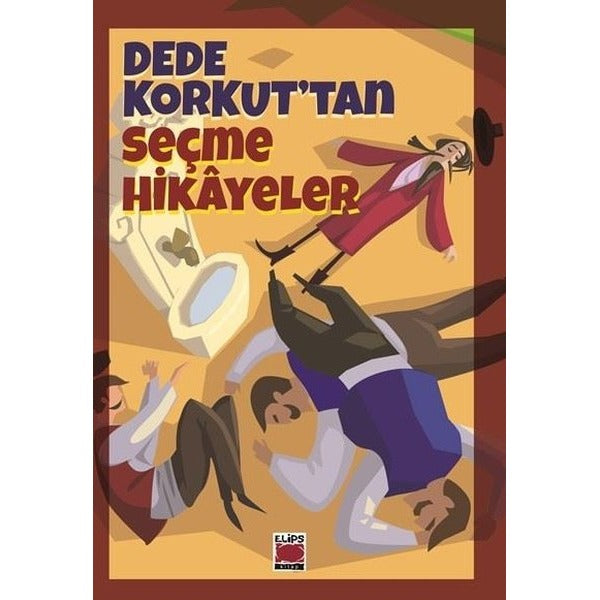 Dede Korkut’tan Seçme Hikayeler | Elips Kitap (Ciltsiz)