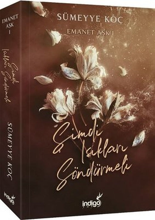 Şimdi Işıkları Söndürmeli - Emanet Aşk 1 | İndigo Yayınları