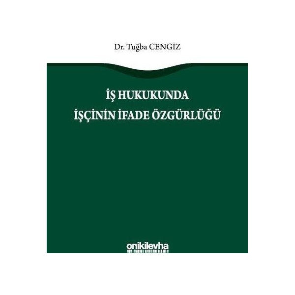 İş Hukukunda İşçinin İfade Özgürlüğü | On İki Levha Yayıncılık (İnce Kapak)
