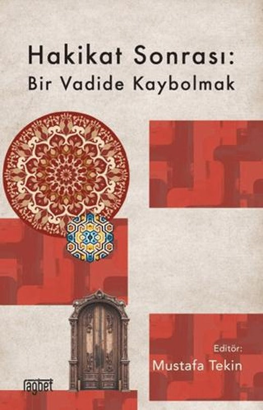 Hakikat Sonrası: Bir Vadide Kaybolmak | Rağbet Yayınları (Ciltsiz)