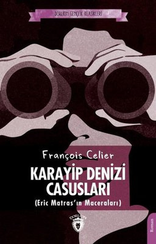 Karayip Denizi Casusları - Eric Matrasın Maceraları - Gençlik Klasikleri | Dorlion Yayınevi