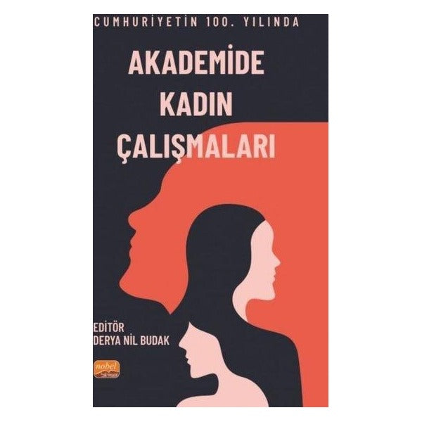 Cumhuriyet'in 100. Yılında Akademide Kadın Çalışmaları | Nobel Bilimsel Eserler