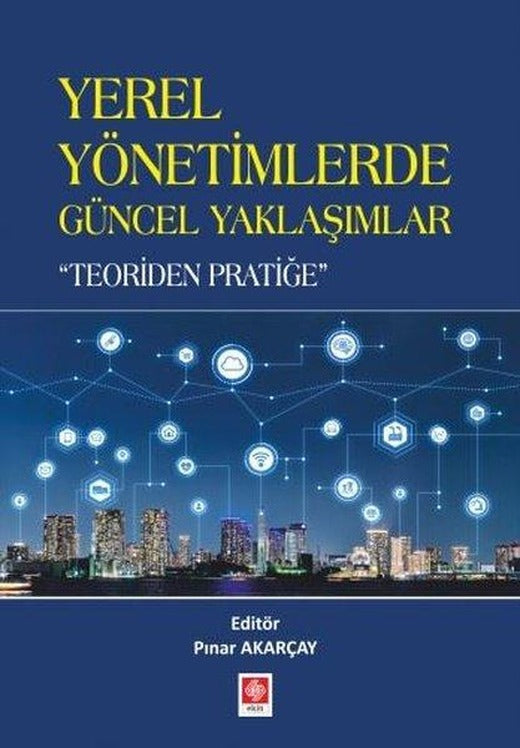 Yerel Yönetimlerde Güncel Yaklaşımlar - Teoriden Pratiğe | Ekin Basım Yayın (İnce Kapak)
