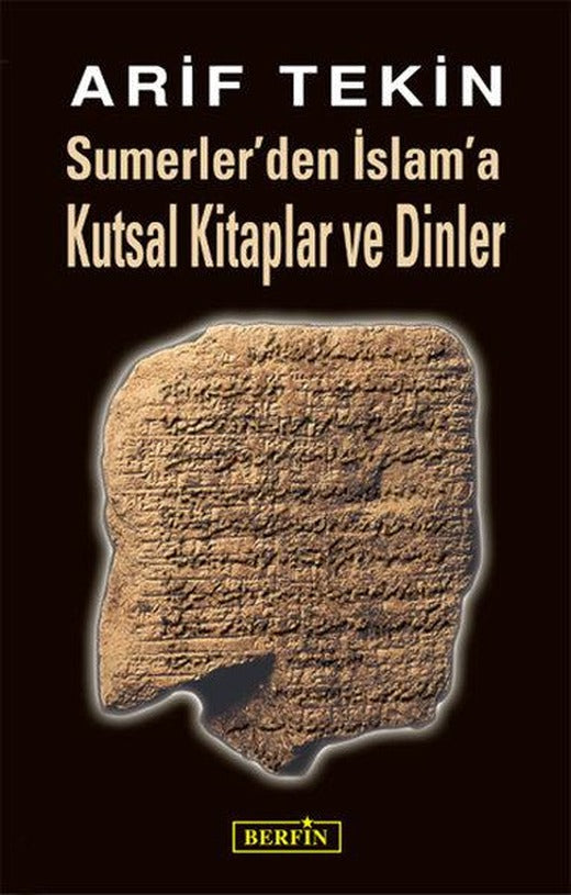 Sümerler'den İslam'a Kutsal Kitaplar ve Dinler | Berfin Yayınları - Araştırma - İnceleme Dizisi (İnce Kapak)