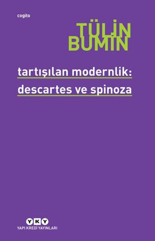 Tartışılan Modernlik: Descartes ve Spinoza | Yapı Kredi Yayınları (Ciltsiz)