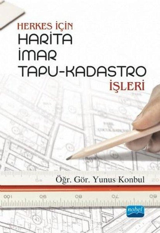 Herkes İçin HaritaİmarTapu-Kadastro İşleri | Nobel Akademik Yayıncılık (İnce Kapak)