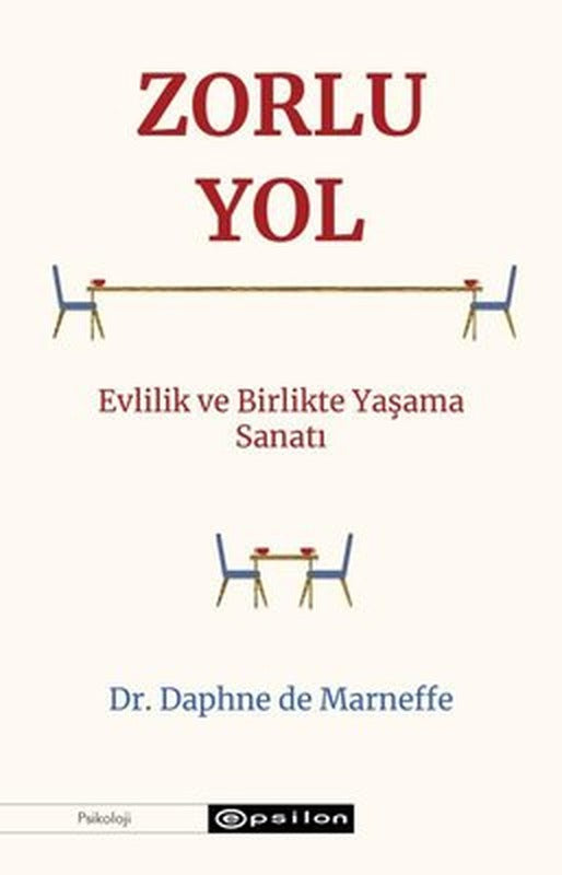 Zorlu Yol: Evlilik ve Birlikte Yaşama Sanatı | Epsilon Yayınevi (İnce Kapak)