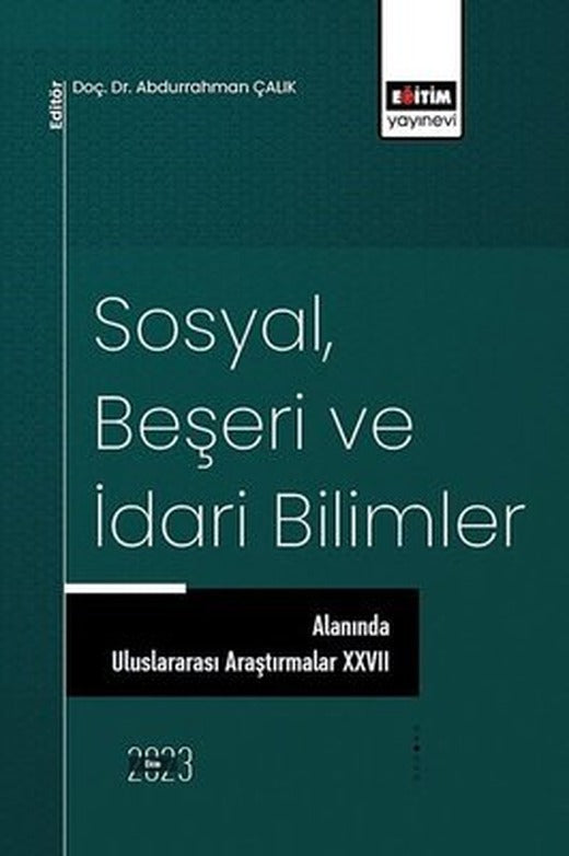 Sosyal Beşeri ve İdari Bilimler Alanında Uluslararası Araştırmalar 27 | Eğitim Yayınevi
