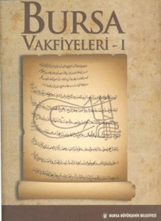 Bursa Vakfiyeleri 1 | Bursa Büyükşehir Belediyesi (Ciltli)