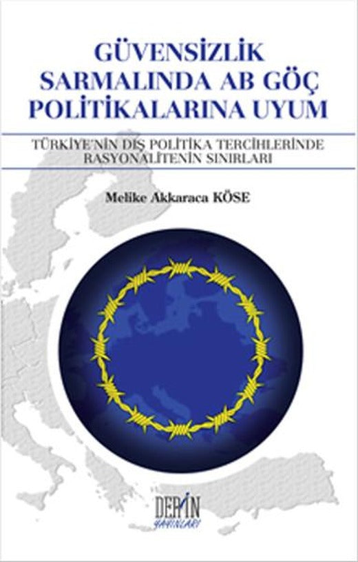 Güvensizlik Sarmalında AB Göç Politikalarına Uyum | Derin Yayınları (İnce Kapak)