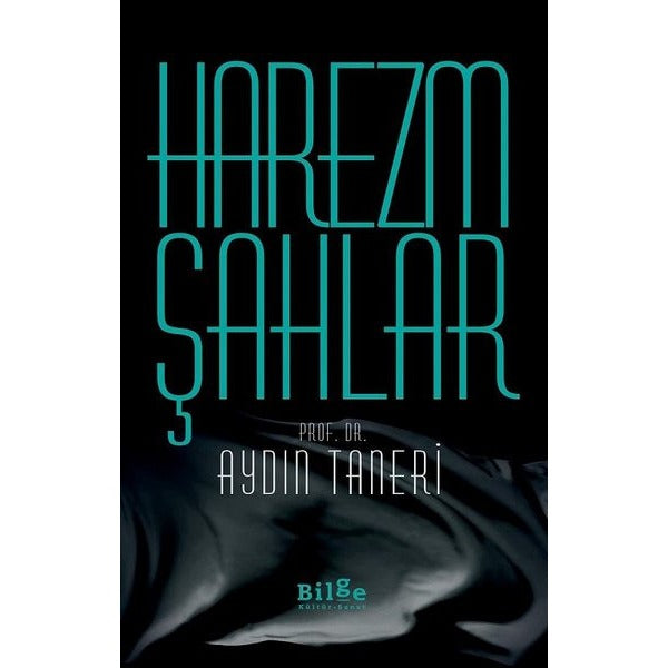 Harezmşahlar | Bilge Kültür Sanat (İnce Kapak)