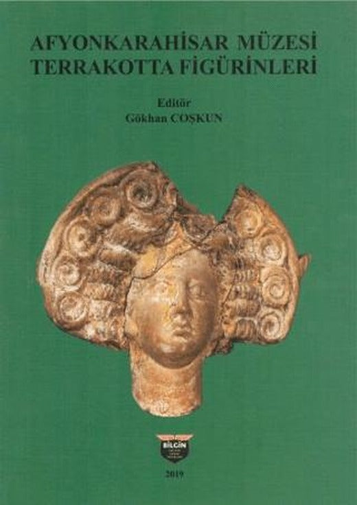 Afyonkarahisar Müzesi Terrakotta Figürinleri | Bilgin Kültür Sanat Yayınları (Ciltsiz)