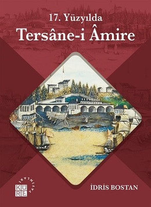 17.Yüzyılda Tersane-i Amire | Küre Yayınları