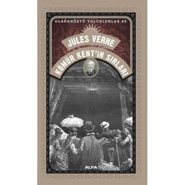 Kömür Kent'in Sırları - Olağanüstü Yolculuklar 43 | Alfa Yayıncılık (İnce Kapak)