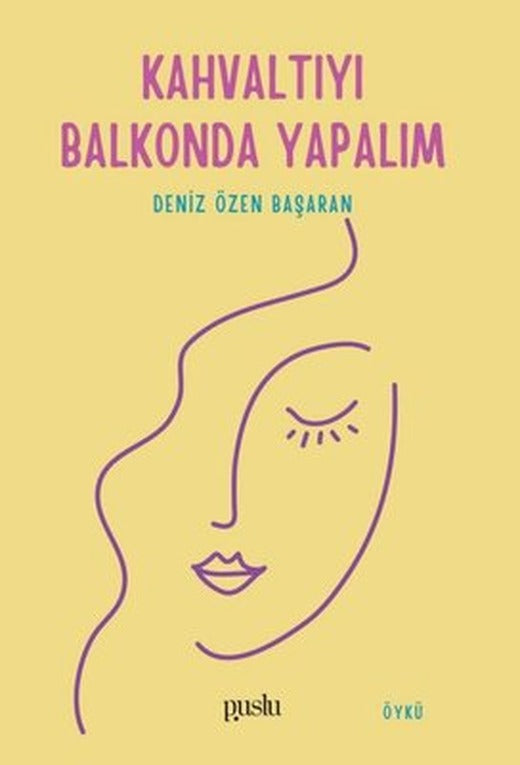 Kahvaltıyı Balkonda Yapalım | Puslu Yayıncılık (İnce Kapak)