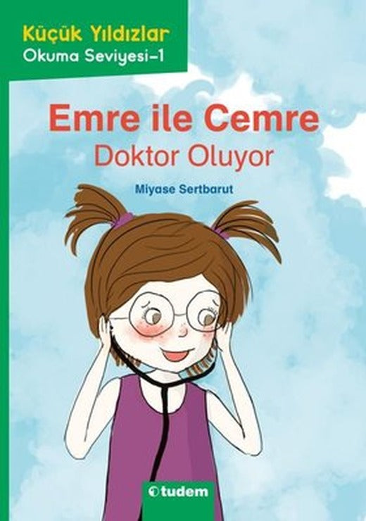 Emre İle Cemre: Doktor Oluyor - Küçük Yıldızlar Okuma Seviyesi 1 |Tudem Yayınları (İnce Kapak)