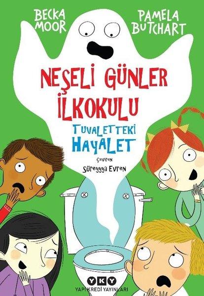 Neşeli Günler İlkokulu - Tuvaletteki Hayalet | Yapı Kredi Yayınları (İnce Kapak) - Resim 1
