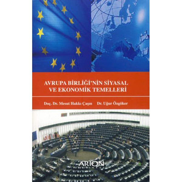 Avrupa Birliği'nin Siyasal ve Ekonomik Temelleri | Arion Yayınevi