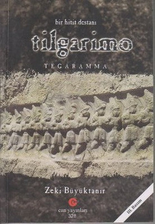Bir Hitit Destanı Tilgarimo - Tegaramma | Can Yayınları (Ali Adil Atalay)