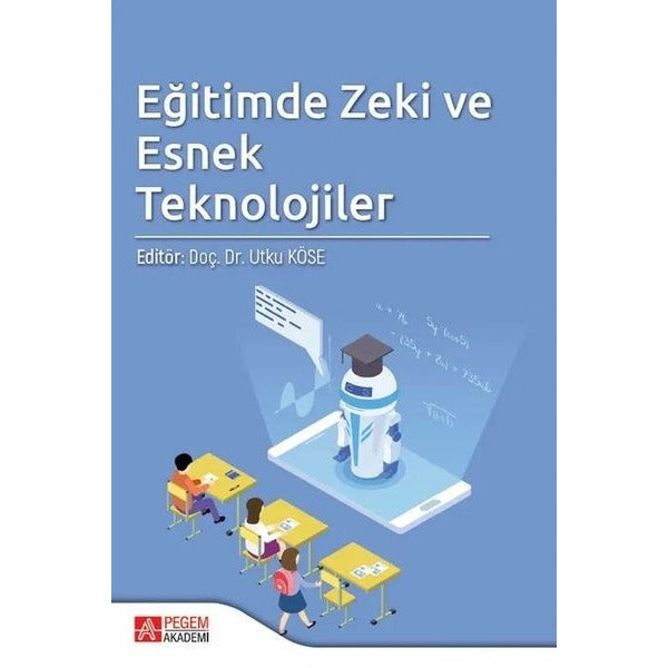 Eğitimde Zeki ve Esnek Teknolojiler | Pegem Akademi Yayıncılık (İnce Kapak)