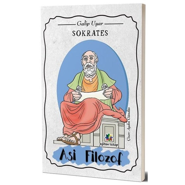 Sokrates: Asi Filozof | Eğiten Kitap (İnce Kapak)