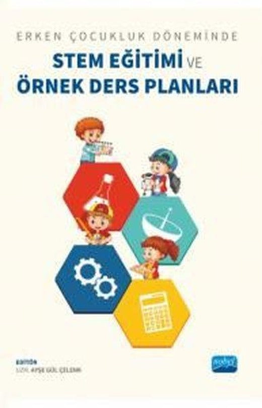 Stem Eğitimi ve Örnek Ders Planları - Erken Çocukluk Döneminde | Nobel Akademik Yayıncılık (İnce Kapak)