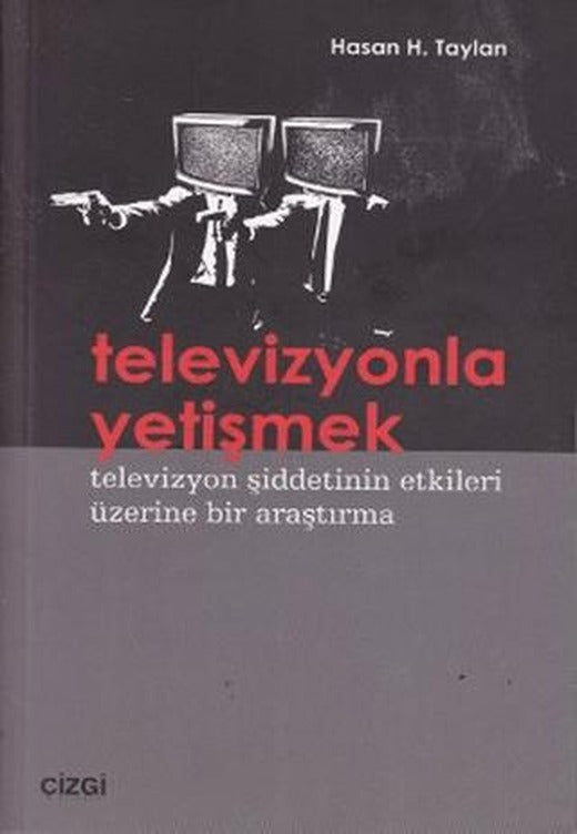 Televizyonla Yetişmek | Çizgi Kitabevi Yayınları (Ciltsiz)