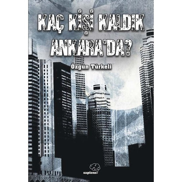 Kaç Kişi Kaldık Ankara'da? | Sapiens (İnce Kapak)