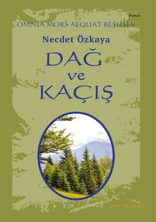 Dağ ve Kaçış - Omnia Mors Aequat Beşlisi 2 | Ayrıkotu Yayınları