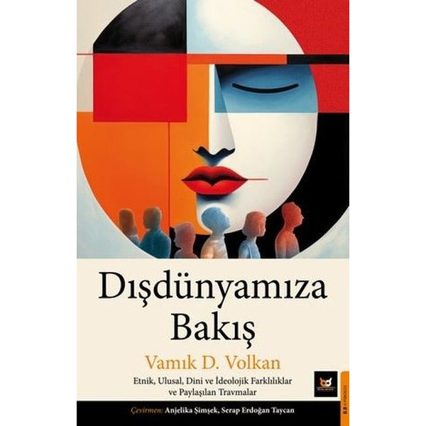 Dışdünyamıza Bakış: Etnik Ulusal Dini ve İdeolojik Farklılıklar ve Paylaşılan Travmalar | Beyaz Baykuş (İnce Kapak)