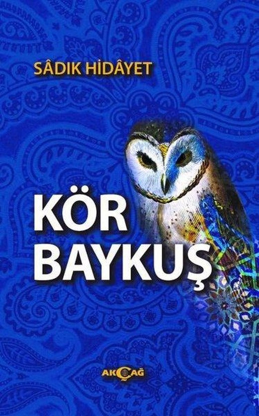 Kör Baykuş | Akçağ Yayınları (İnce Kapak)