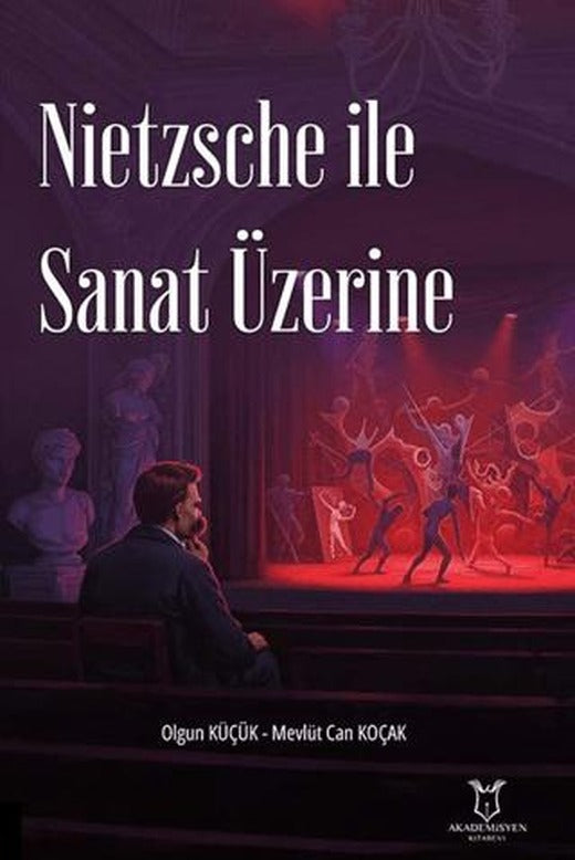 Nietzsche ile Sanat Üzerine | Akademisyen Kitabevi (Ciltsiz)
