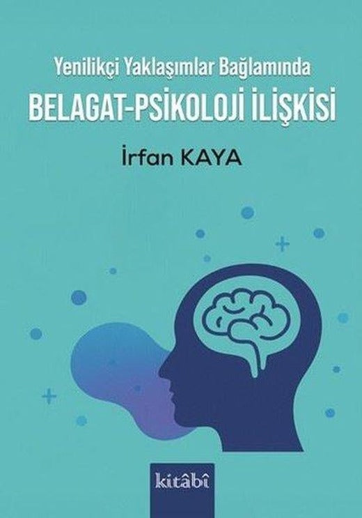 Yenilikçi Yaklaşımlar Bağlamında Belagat - Psikoloji ilişkisi | Kitabi Yayınevi (İnce Kapak)