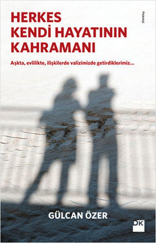 Herkes Kendi Hayatının Kahramanı | Doğan Kitap