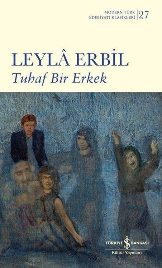 Tuhaf Bir Erkek | İş Bankası Kültür Yayınları (Ciltli)