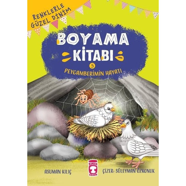 Renklerle Güzel Dinim Boyama Kitabı 5: Peygamberimin Hayatı