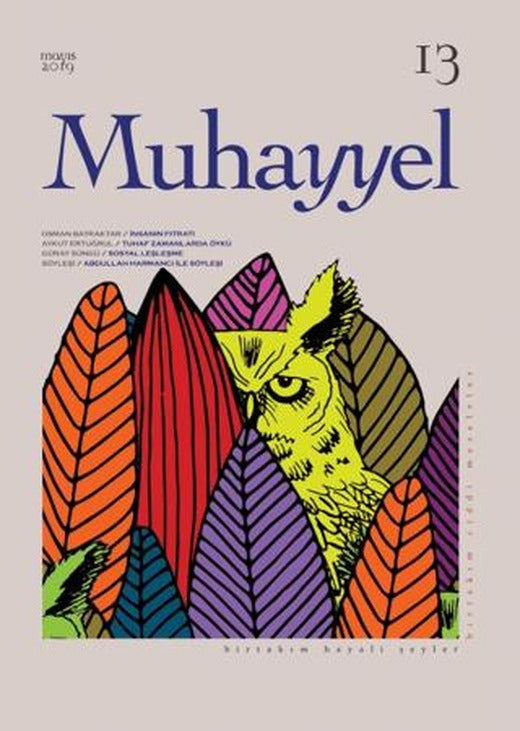 Muhayyel Dergisi Sayı: 13 Mayıs 2019 | Muhayyel Dergisi Yayınları (Ciltsiz)