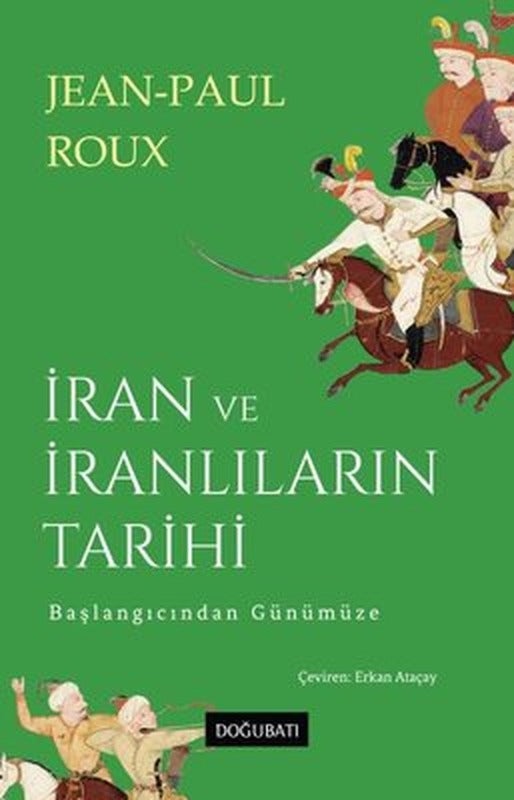 İran ve İranlıların Tarihi - Başlangıcından Günümüze | Doğu Batı Yayınları (İnce Kapak )
