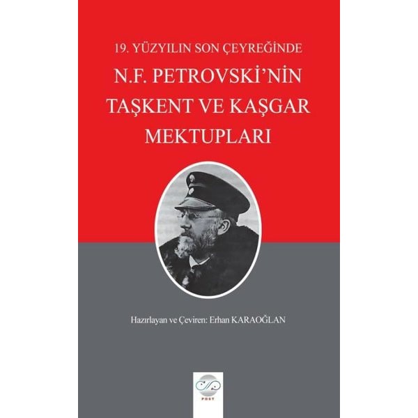 19.Yüzyılın Son Çeyreğinde N.F. Petrovski'nin Taşkent ve Kaşgar Mektupları |Post Yayın (İnce Kapak)