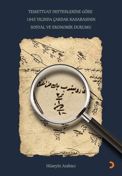 Temettuat Defterlerine Göre 1845 Yılında Çardak Kasabasının Sosyal ve Ekonomik Durumu | Cinius Yayınları (Ciltsiz)
