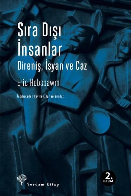 Sıra Dışı İnsanlar - Direniş İsyan ve Caz | Yordam Kitap - Tarih Dizisi (İnce Kapak)
