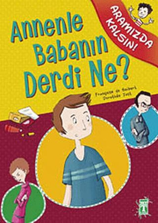Annenle Babanın Derdi Ne? | İlk Genç Timaş (Ciltsiz)