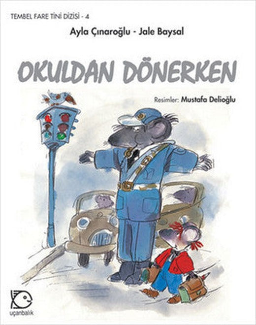 Okuldan Dönerken-Tembel Fare Tini 4 | Uçanbalık Yayıncılık