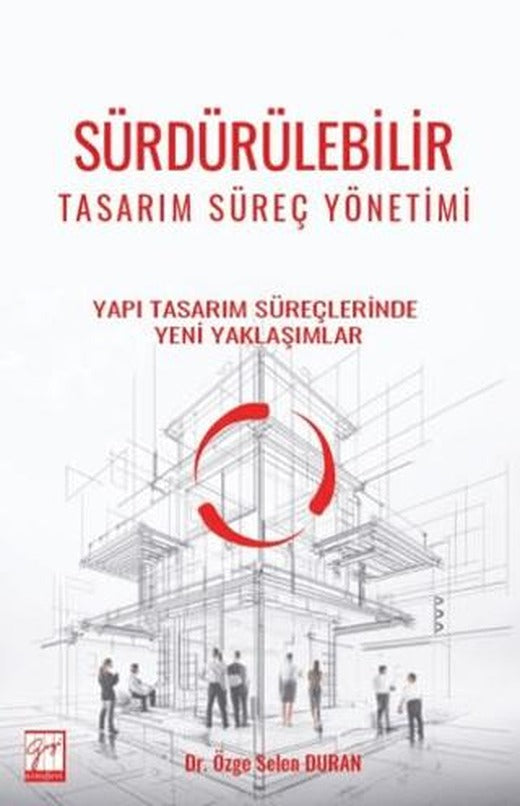 Sürdürülebilir Tasarım Süreç Yönetimi - Yapı Tasarım Süreçlerinde Yeni Yaklaşımlar